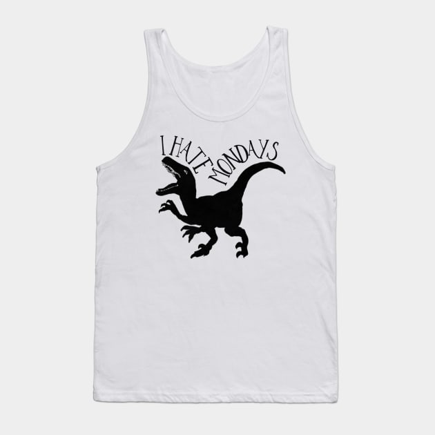 I hate Mondays Dinosaur! Tank Top by Tdjacks1